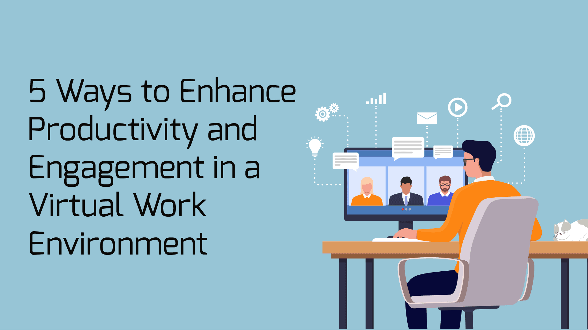 5 Ways to Enhance Productivity and Engagement in a Virtual Work Environment