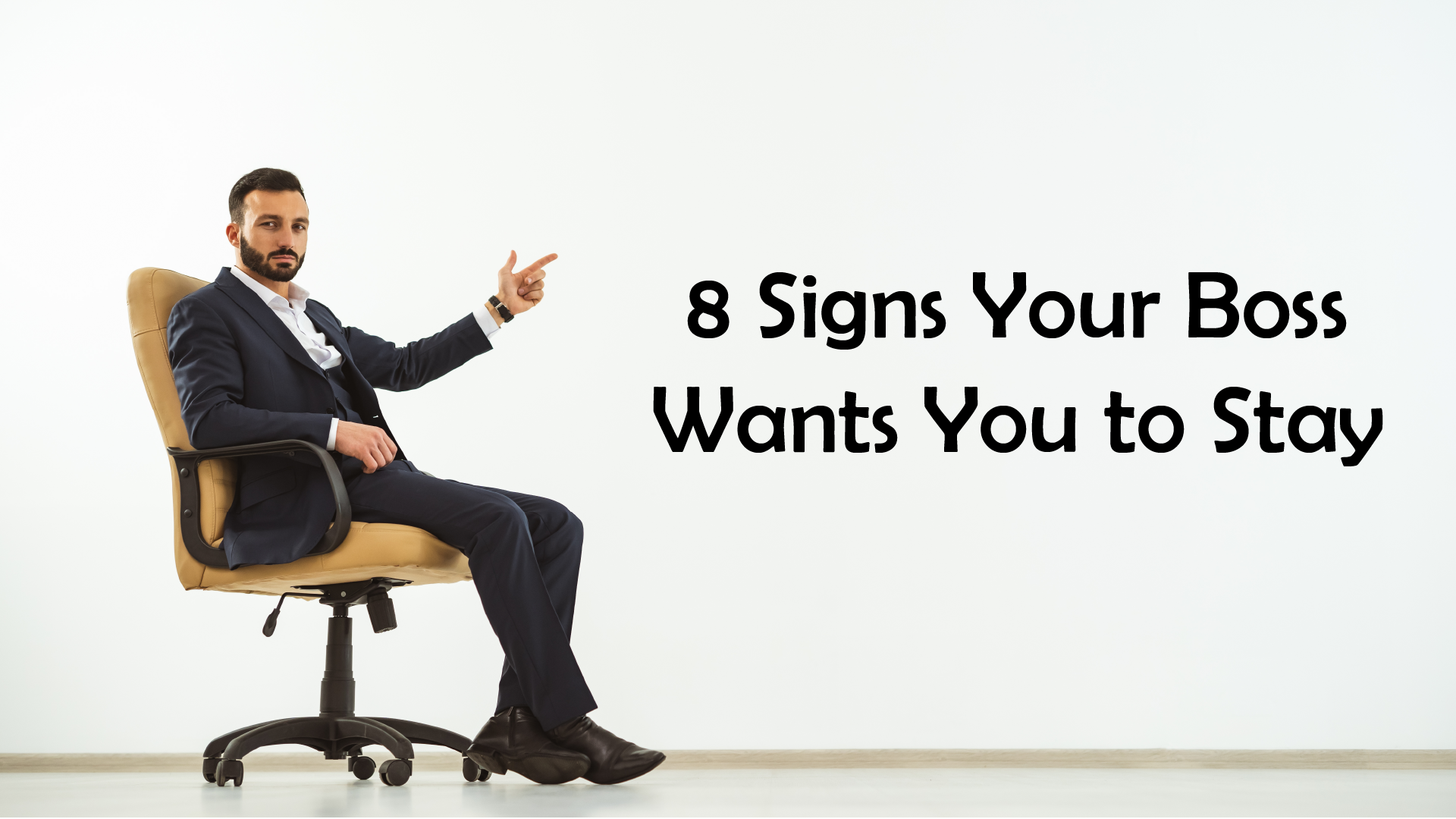 8 Signs Your Boss Wants You to Stay