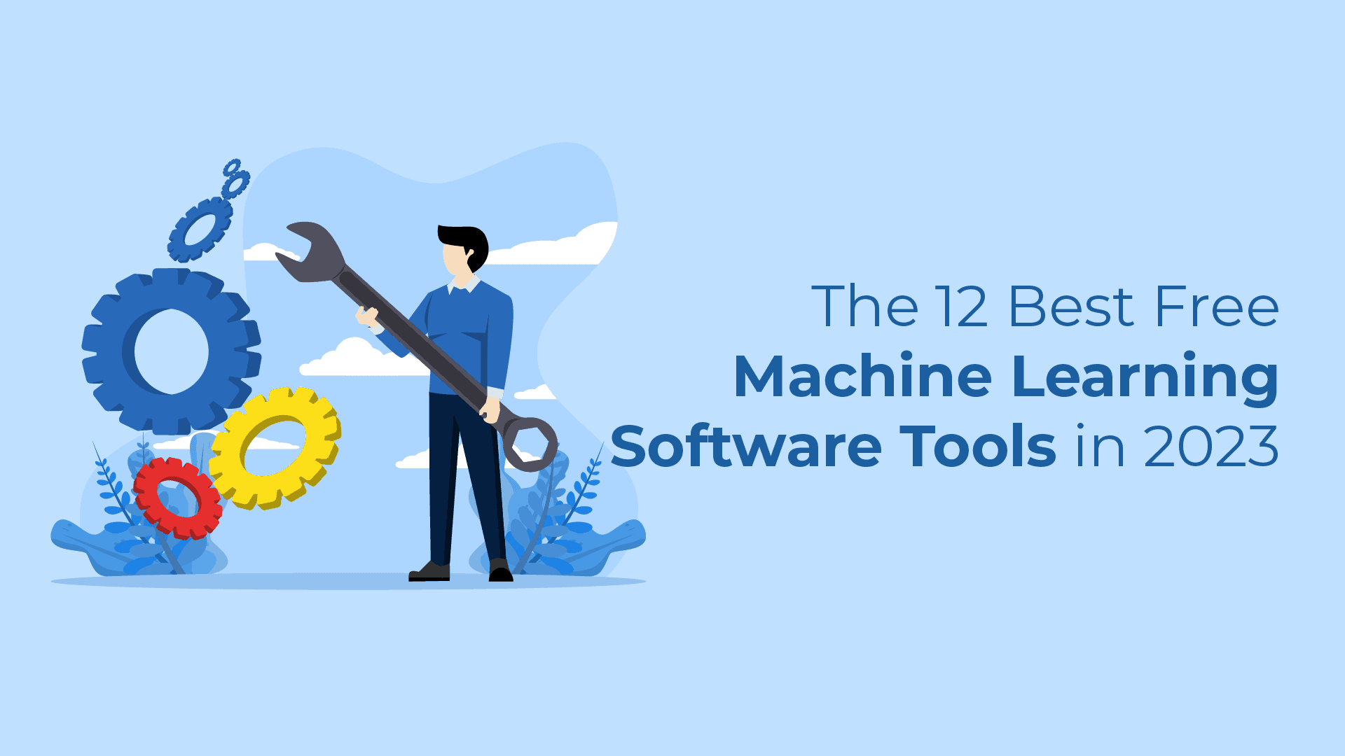 12 Most Popular & Free Machine Learning Software Tools in 2021
