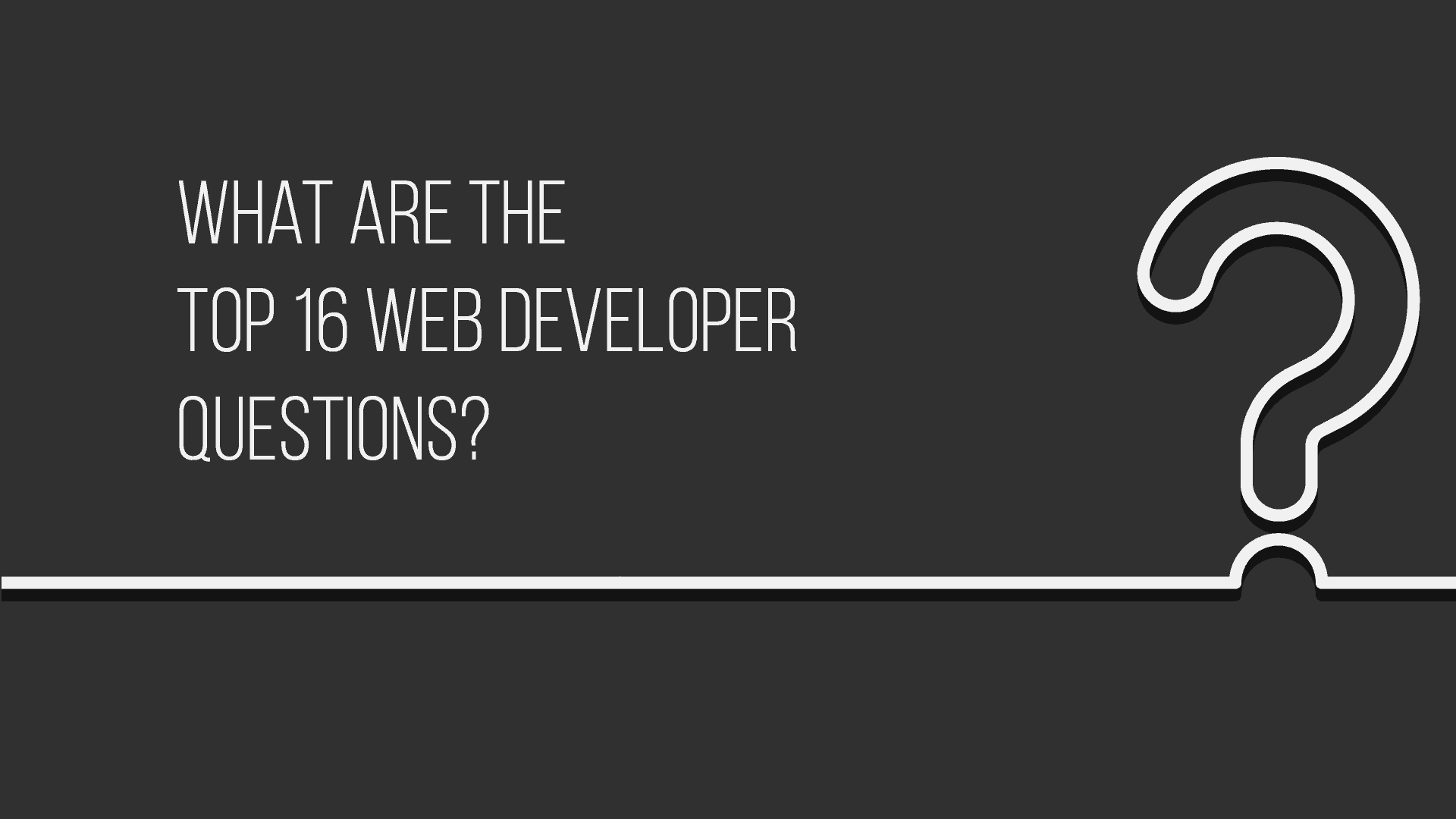 What Are the Top 16 Web Developer Questions?