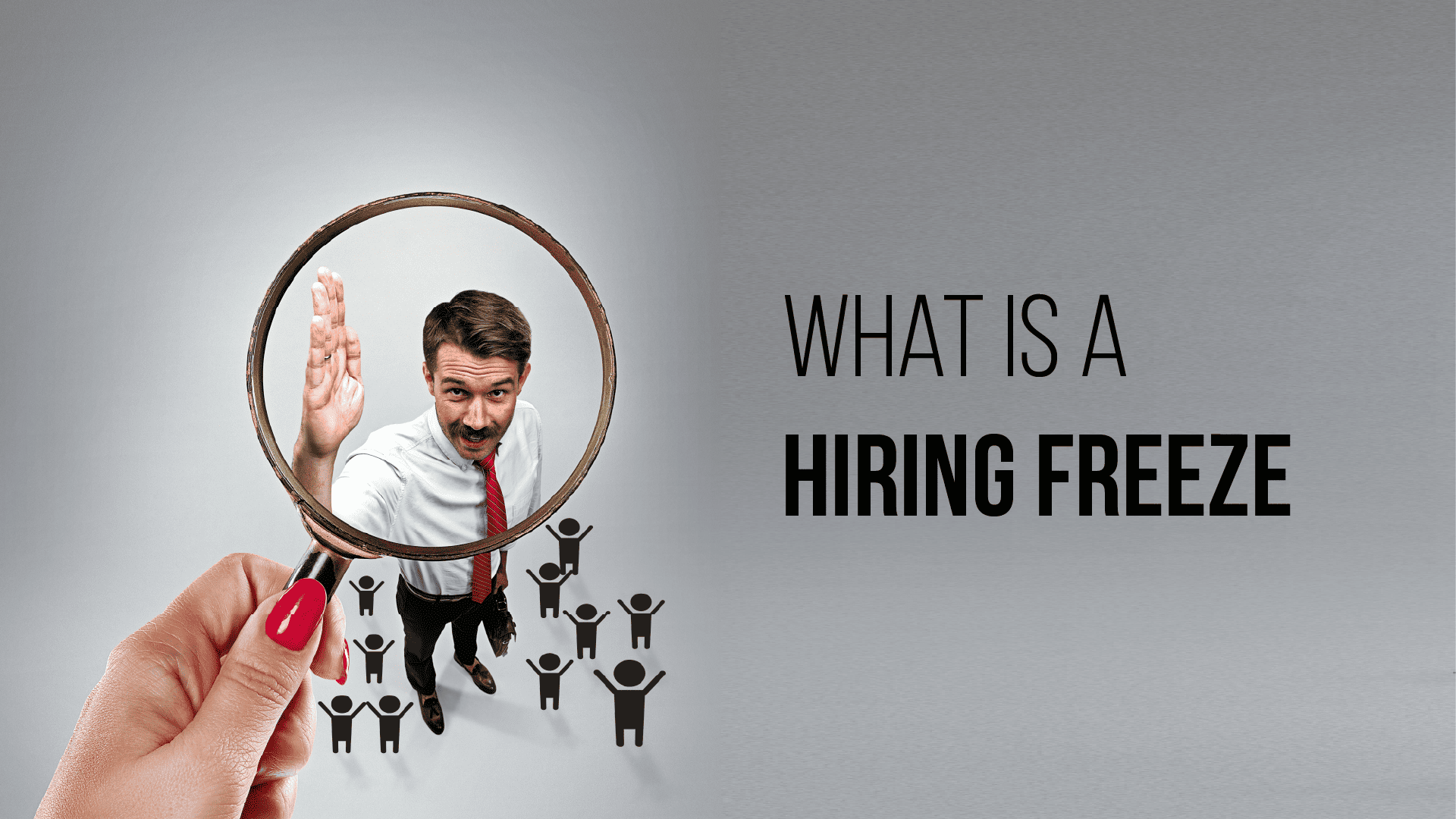 What a Hiring Freeze is and How To Respond Effectively