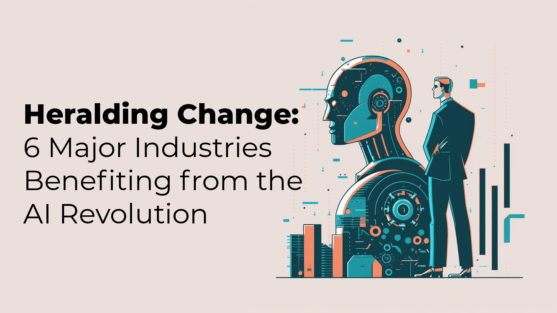 Heralding Change:  6 Major Industries Benefiting from the AI Revolution