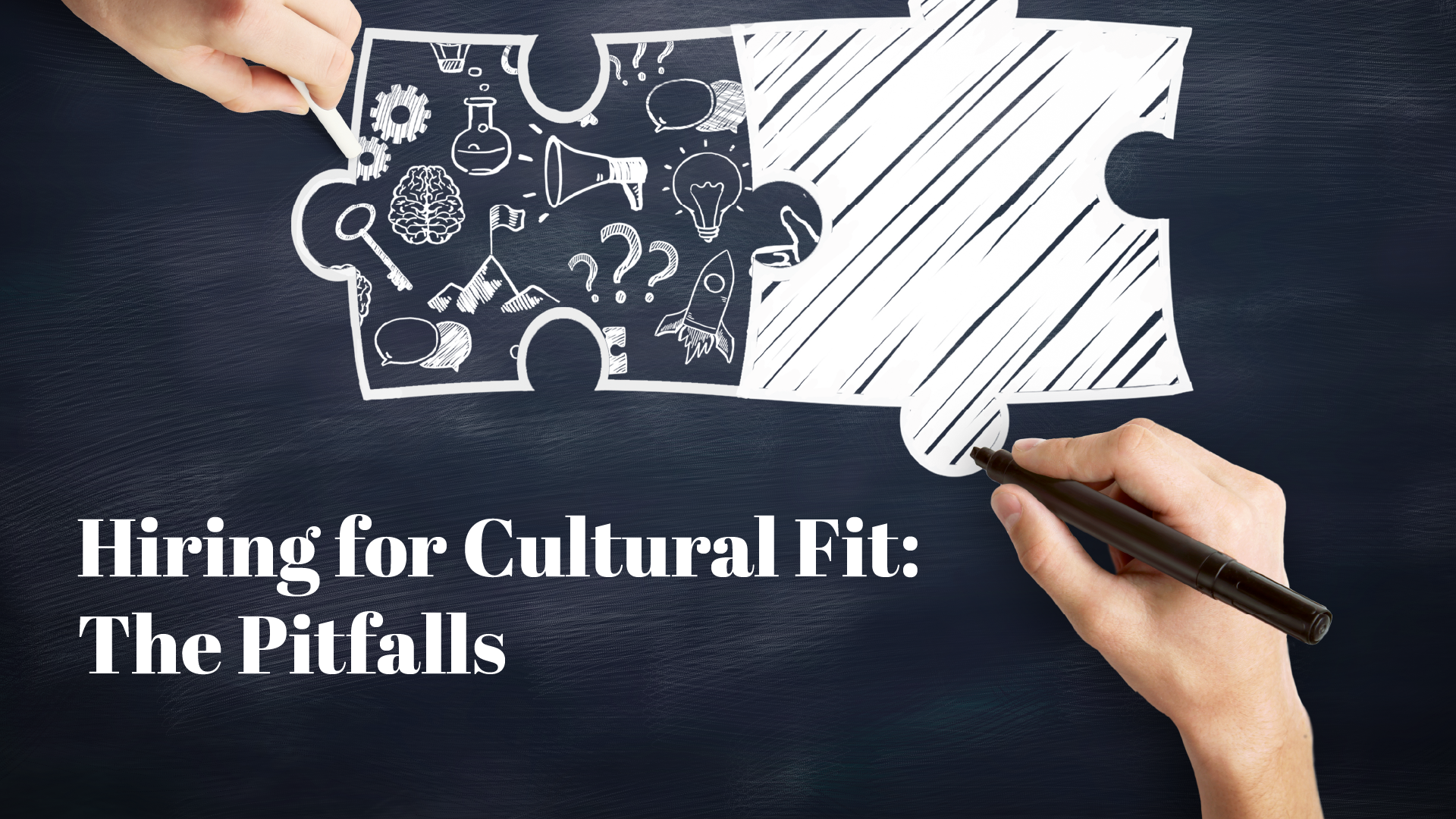 Hiring for Cultural Fit: The Pitfalls