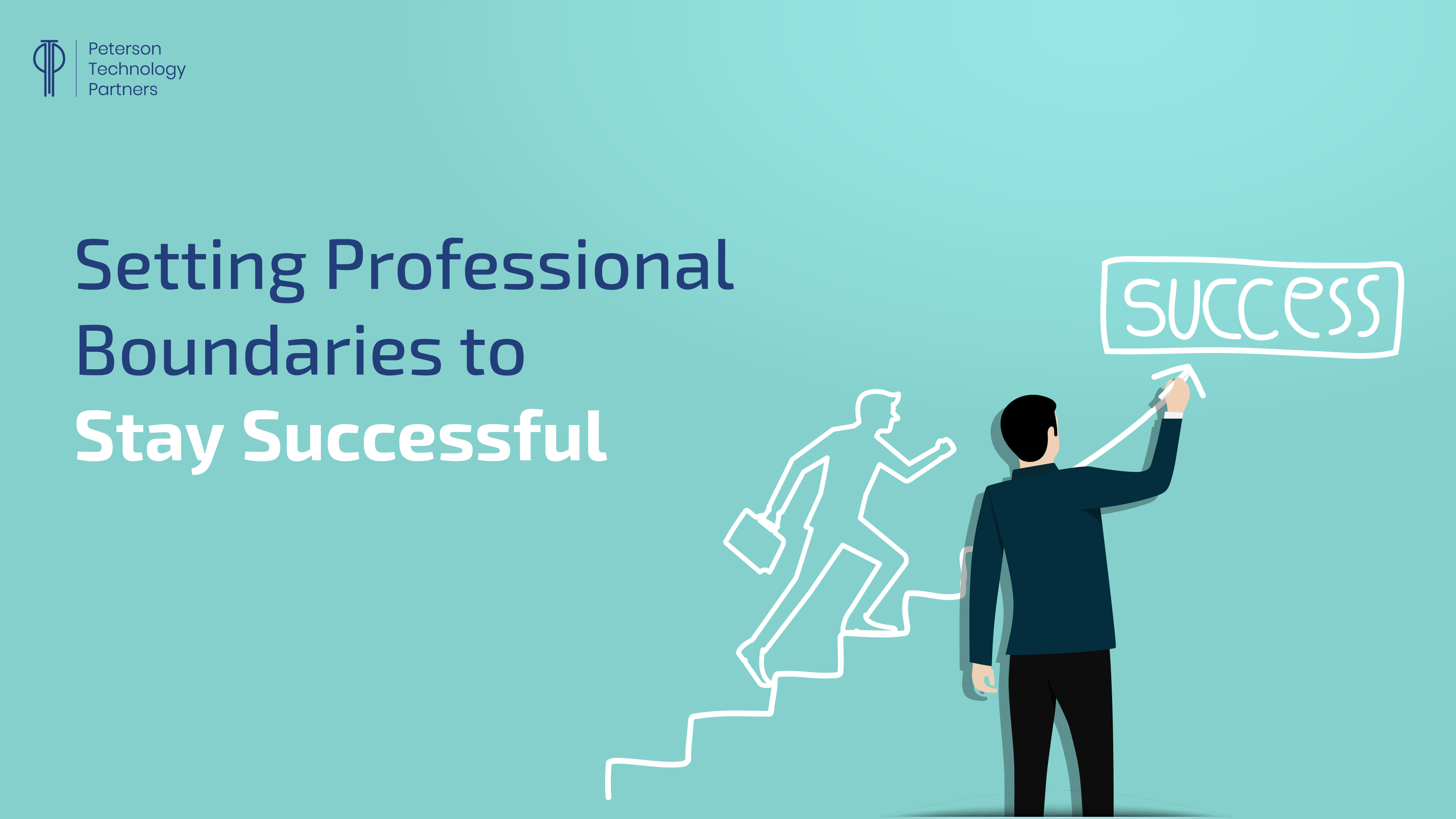 Setting Professional Boundaries to Stay Successful Peterson