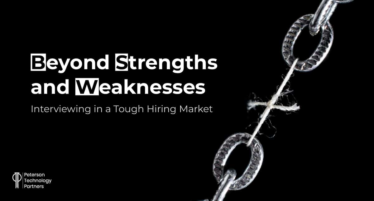 Beyond Strengths and Weaknesses: Interviewing in a Tough Hiring Market