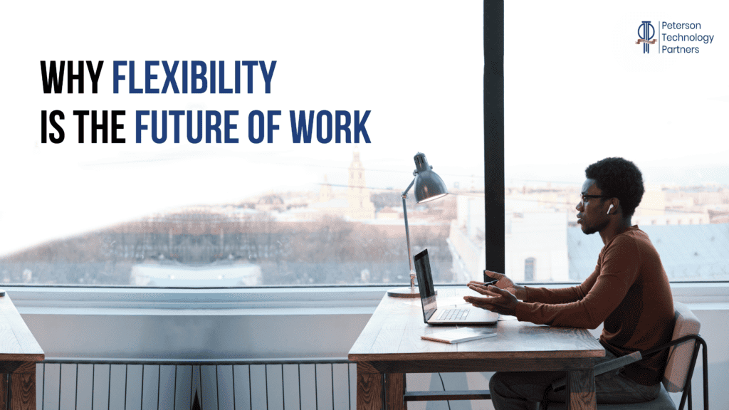 Why Flexibility is The Future of Work