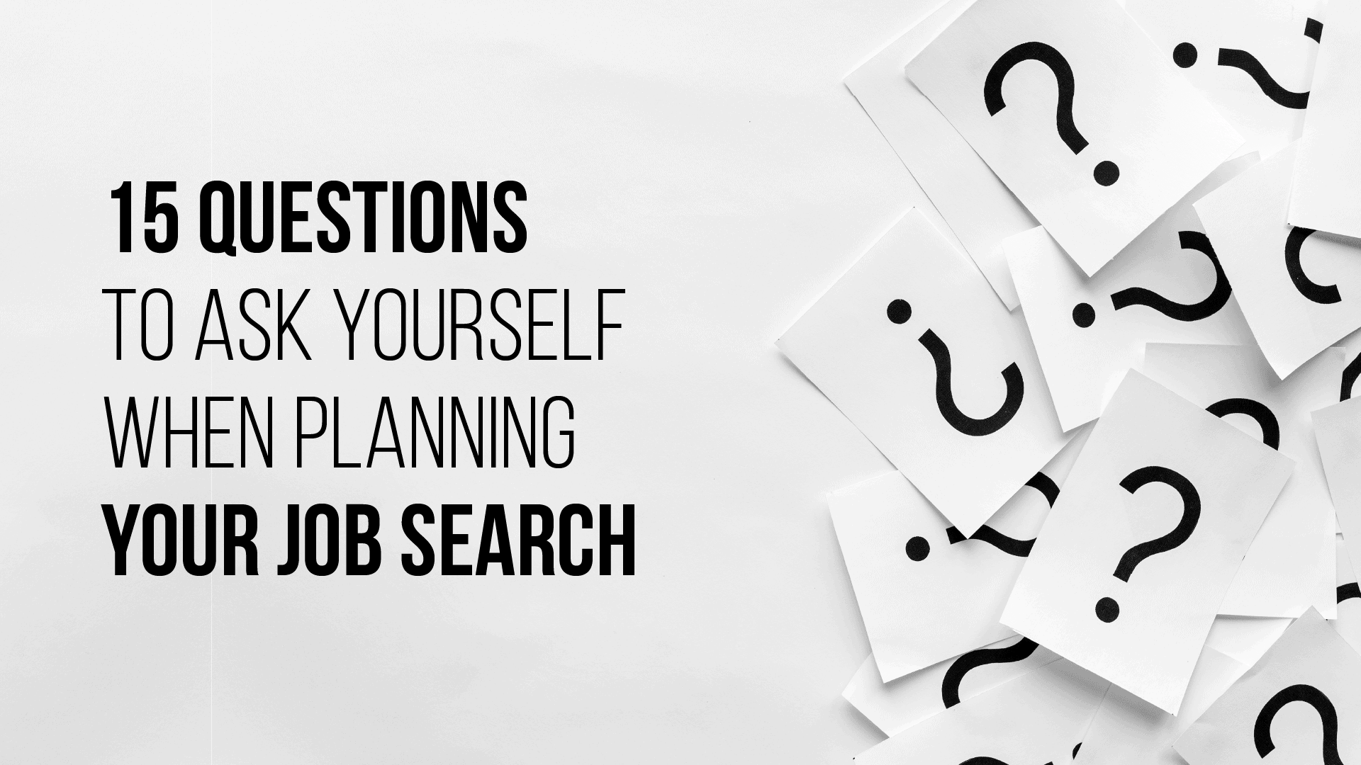 15 Questions to Ask Yourself When Planning Your Job Search