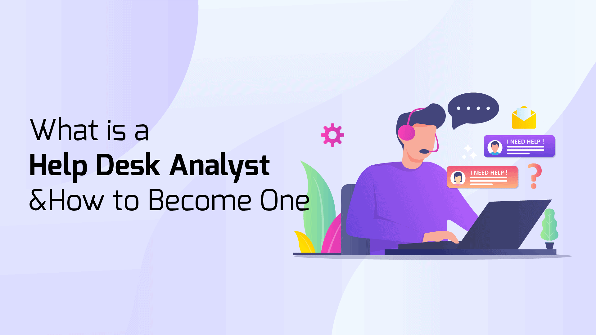 How to become a help desk analyst