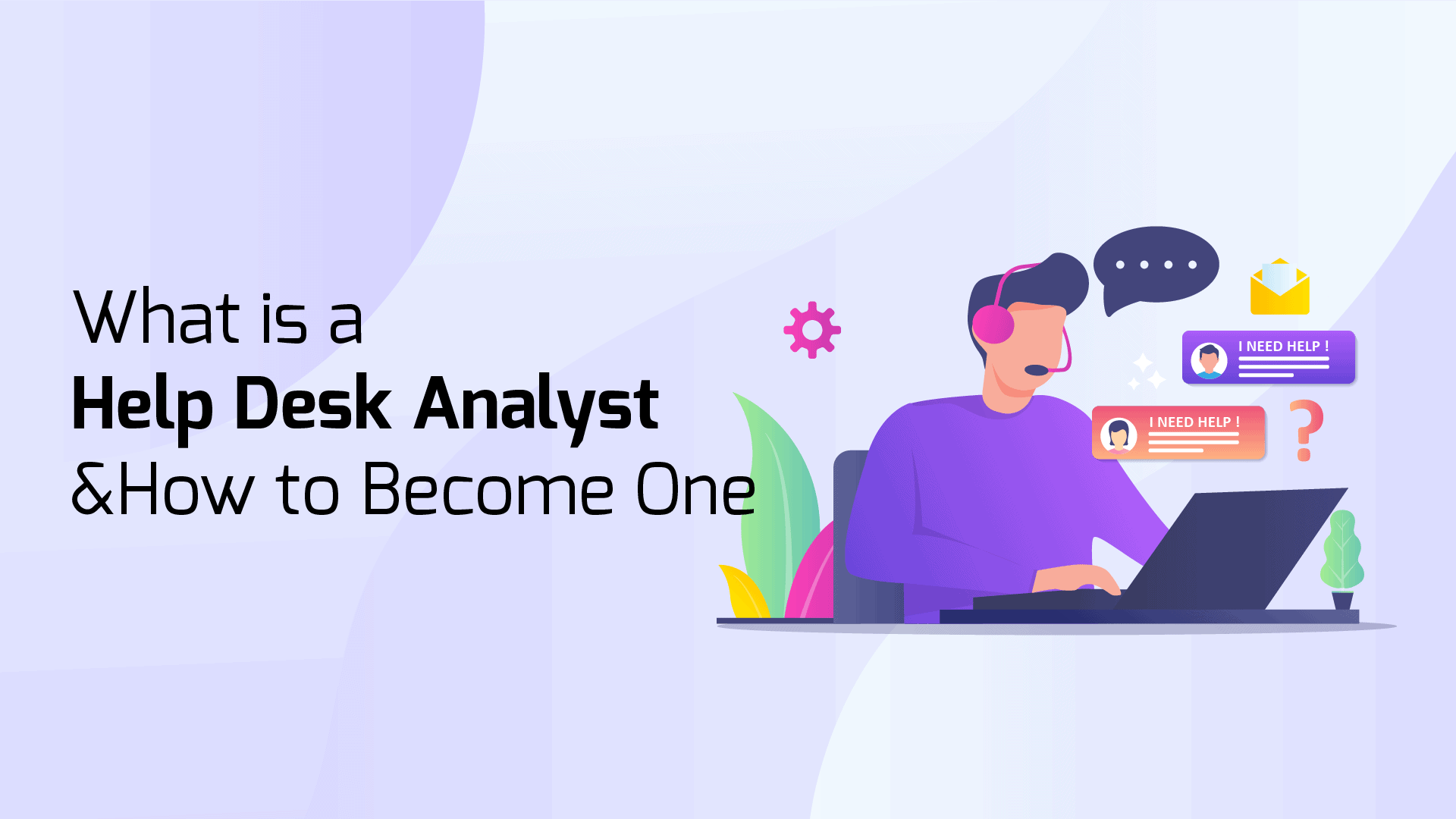 What Is A Help Desk Analyst And How To Become One Peterson Technology 