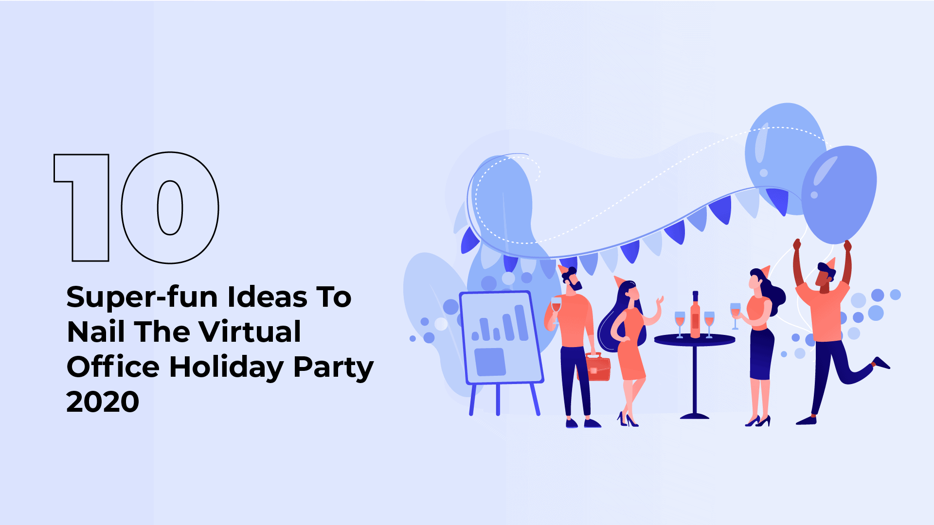 10 Super-fun Ideas To Nail The Virtual Office Holiday Party 2020