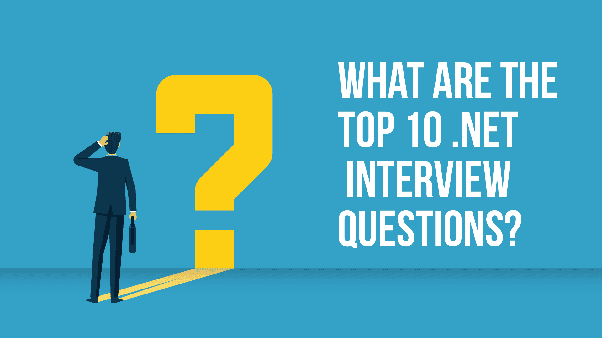 Top 10 .NET Job Interview Questions