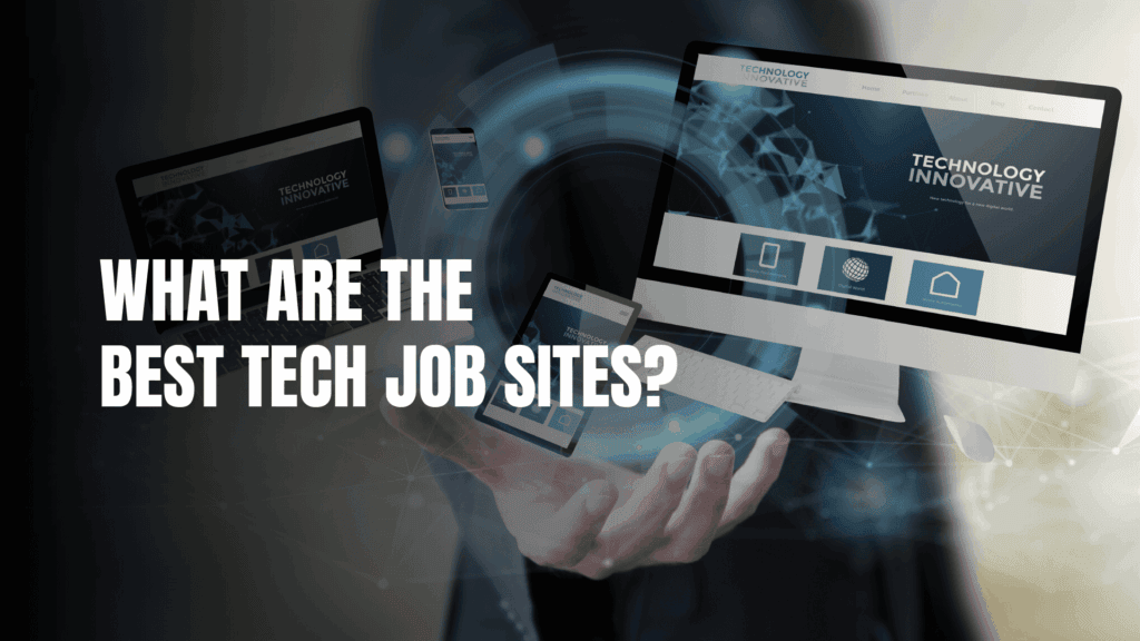 The Best Job Boards for Tech Jobs