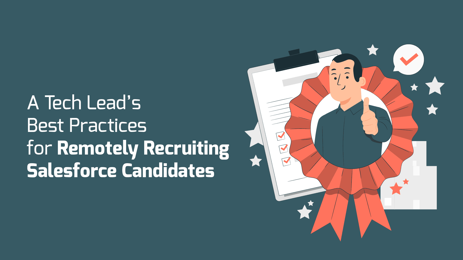 A Tech Lead’s Best Practices for Remotely Recruiting Salesforce Candidates