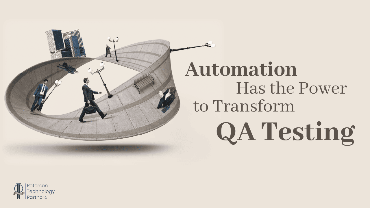 Automation Has the Power to Transform QA Testing