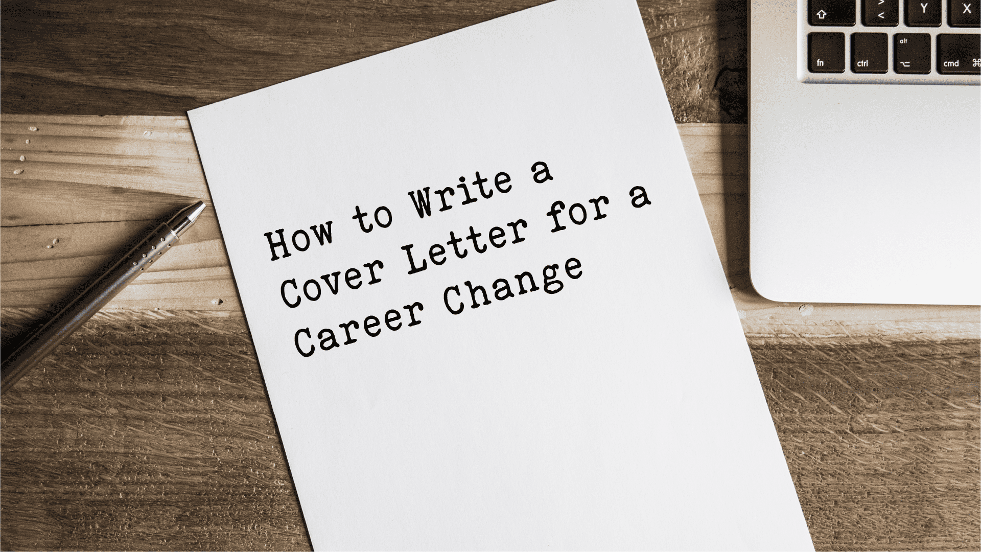 How to Write a Cover Letter for a Career Change