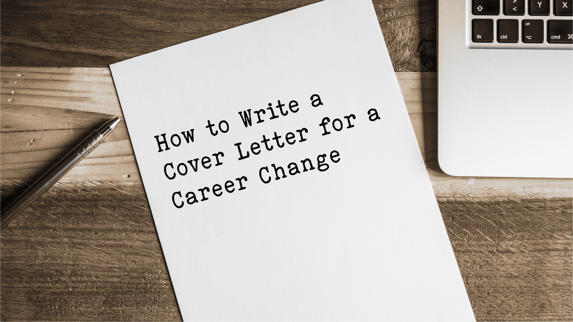 How to Write a Career Change Cover Letter