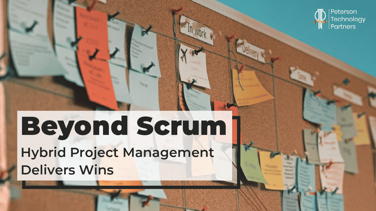 Beyond Scrum: Hybrid Project Management Delivers Wins