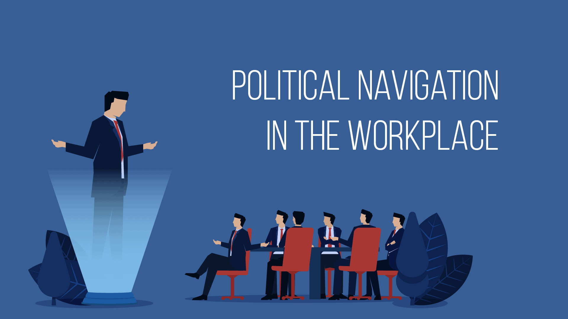 Political Navigation in the Workplace