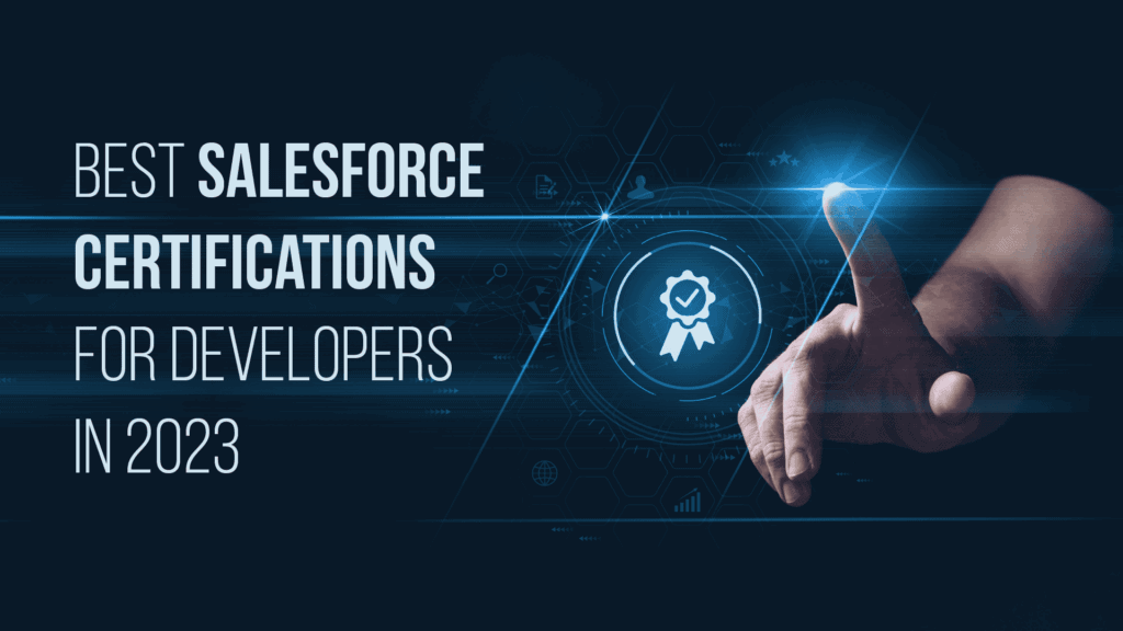 Best Salesforce Certifications for Developers in 2023