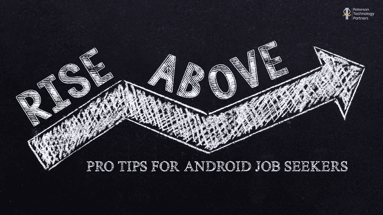 Rise Above: Pro Tips for Android Job Seekers