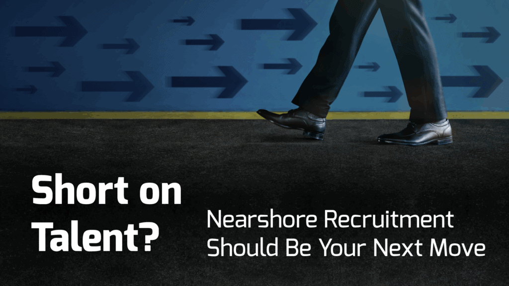 Nearshore Recruitment Benefits