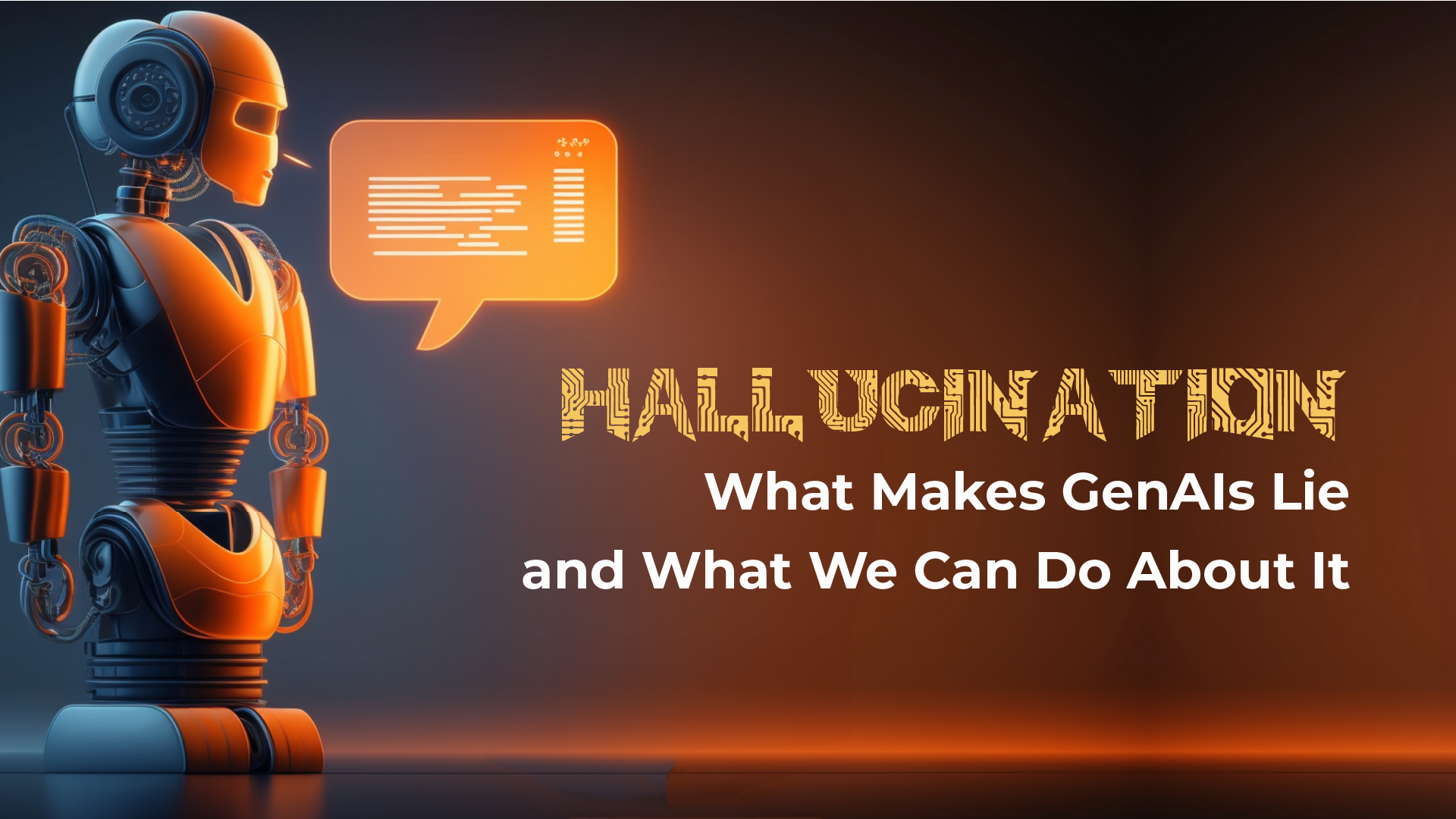 Hallucination: What Makes GenAIs Lie and What We Can Do About It
