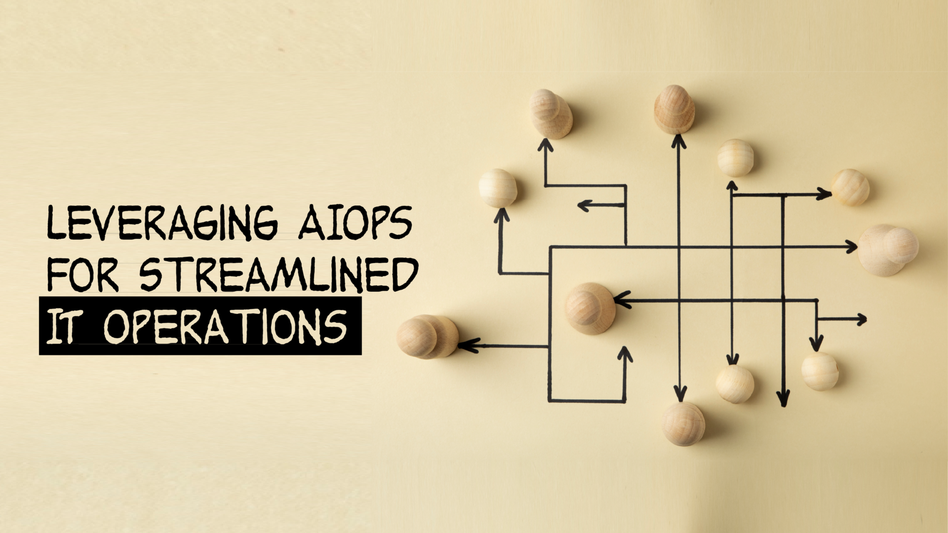 Leveraging AIOps for Streamlined IT Operations