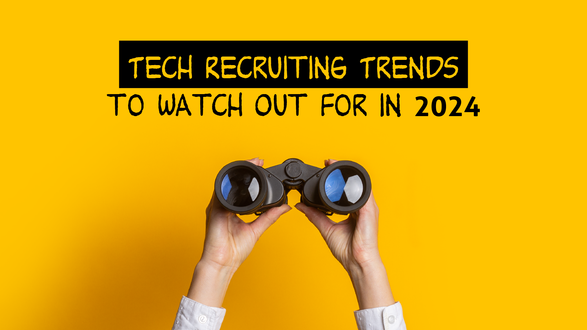 Tech recruiting trends 2024