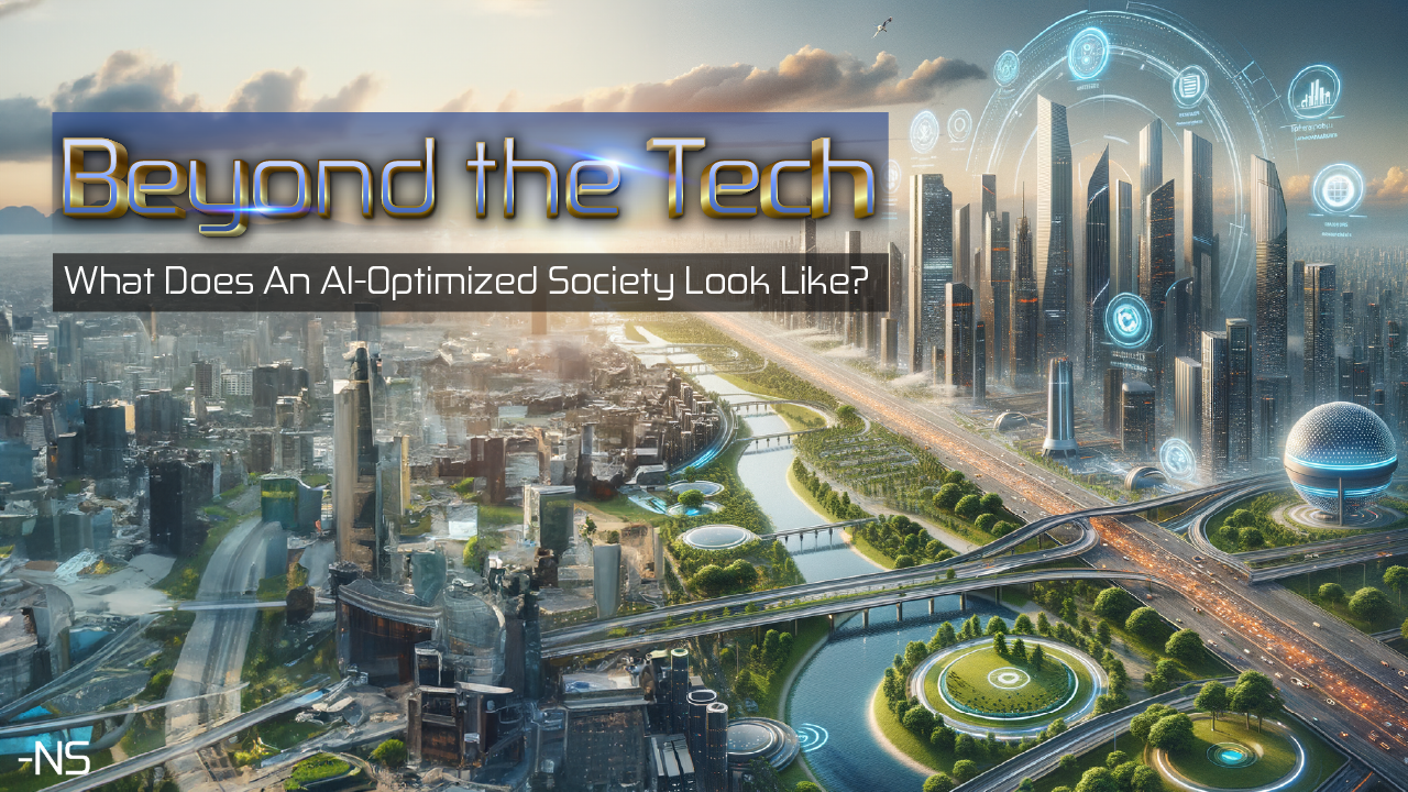 Beyond the Tech: What Does An AI-Optimized Society Look Like?