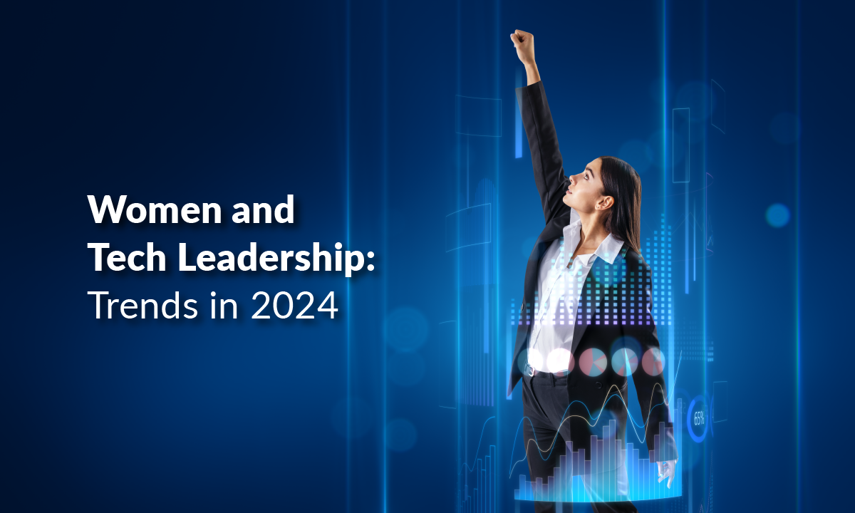 Women and Tech Leadership: Trends in 2024