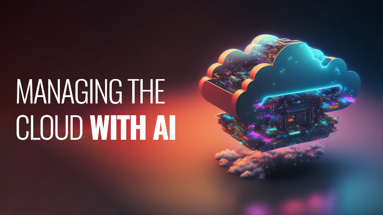 Managing the Cloud with AI