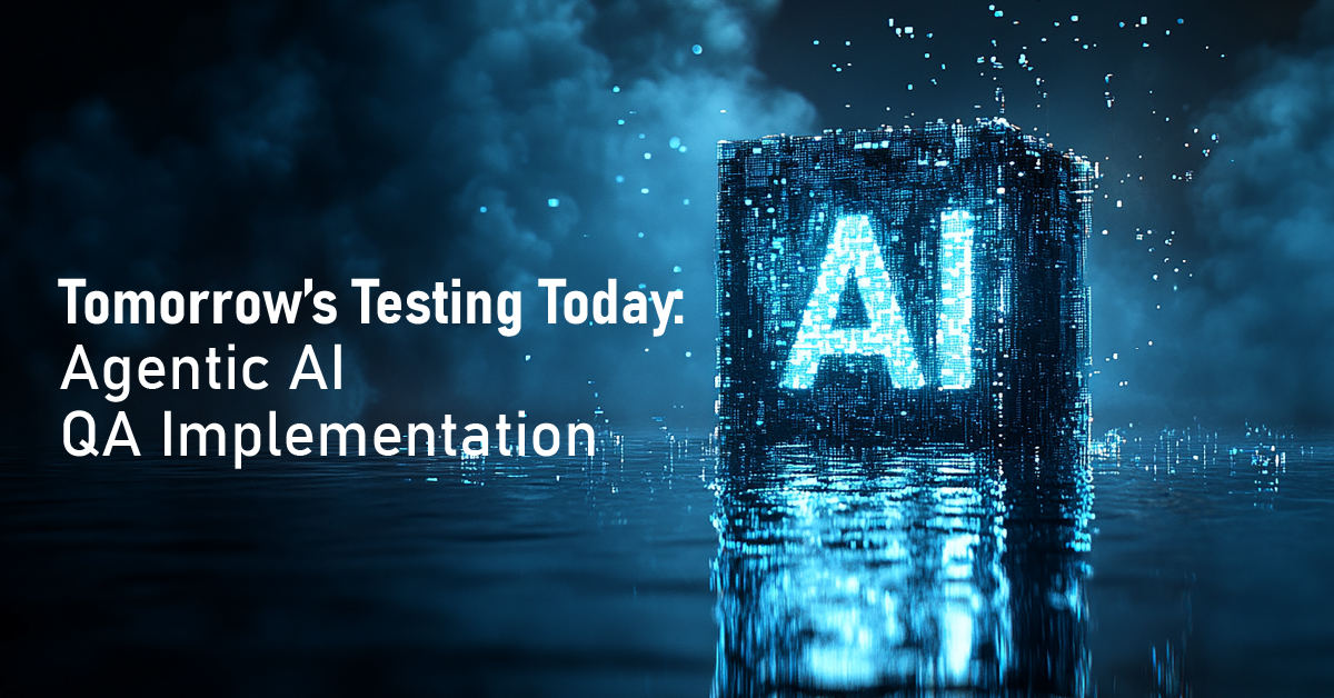 Tomorrow’s Testing Today: Agentic AI QA Implementation