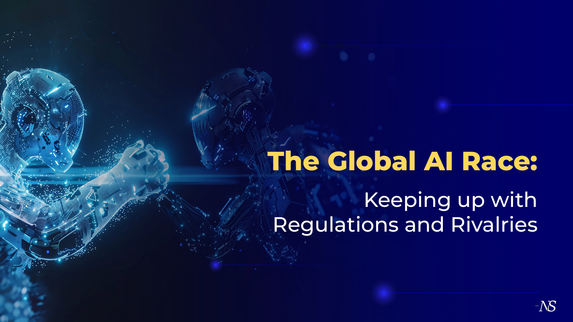 The Global AI Race: Keeping Up with Regulations and Rivalries