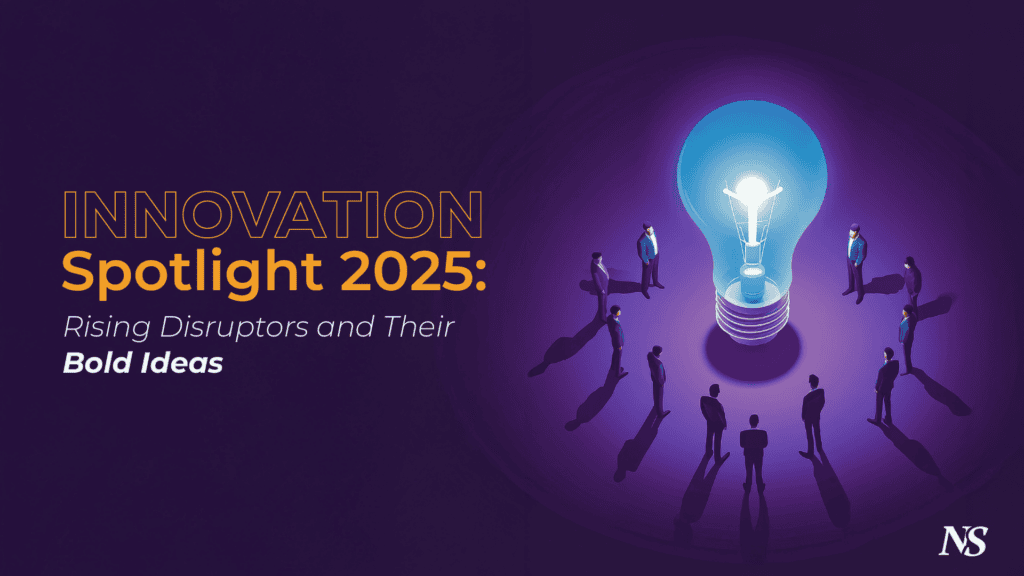 Innovation Spotlight 2025 - Rising Disruptors and Their Bold Ideas