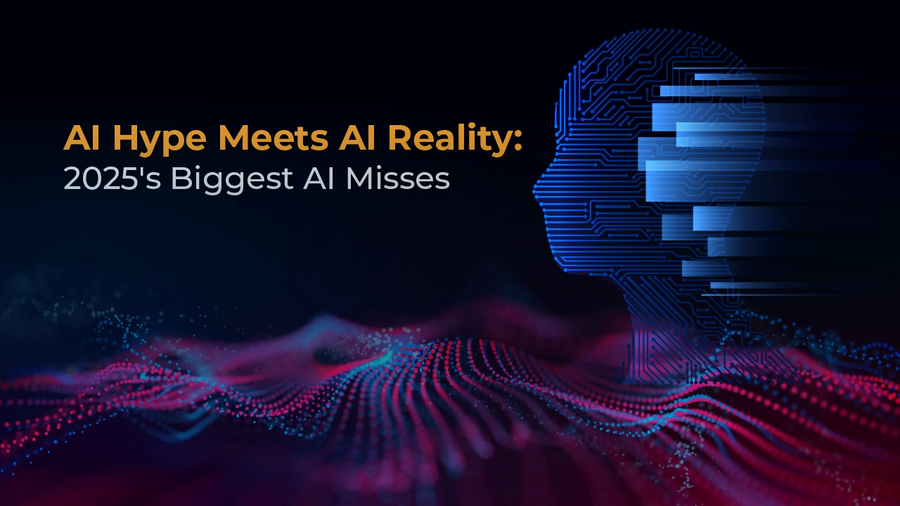 AI Hype Meets AI Reality: 2025’s Biggest AI Misses
