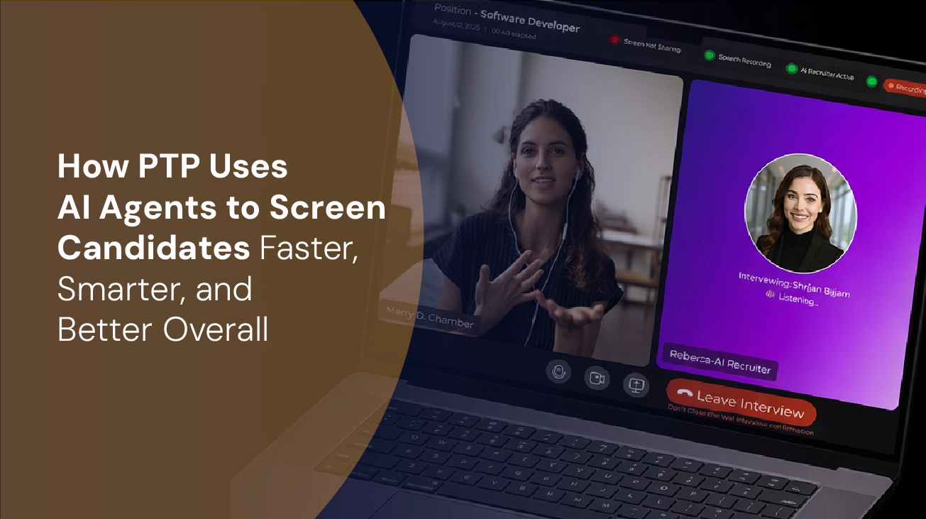 How PTP Uses AI Agents to Screen Candidates Faster, Smarter, and Better Overall