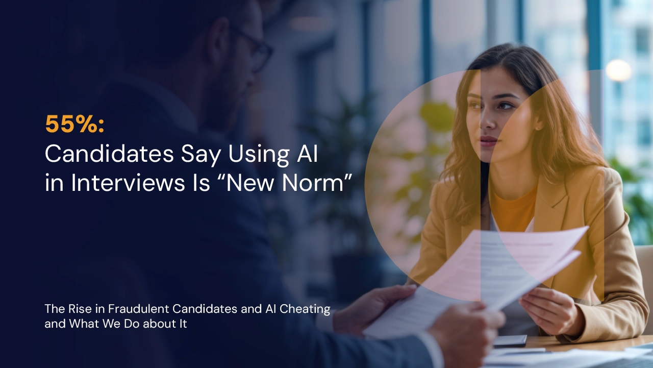 The Rise in Fraudulent Candidates and AI Cheating and What We Do about It