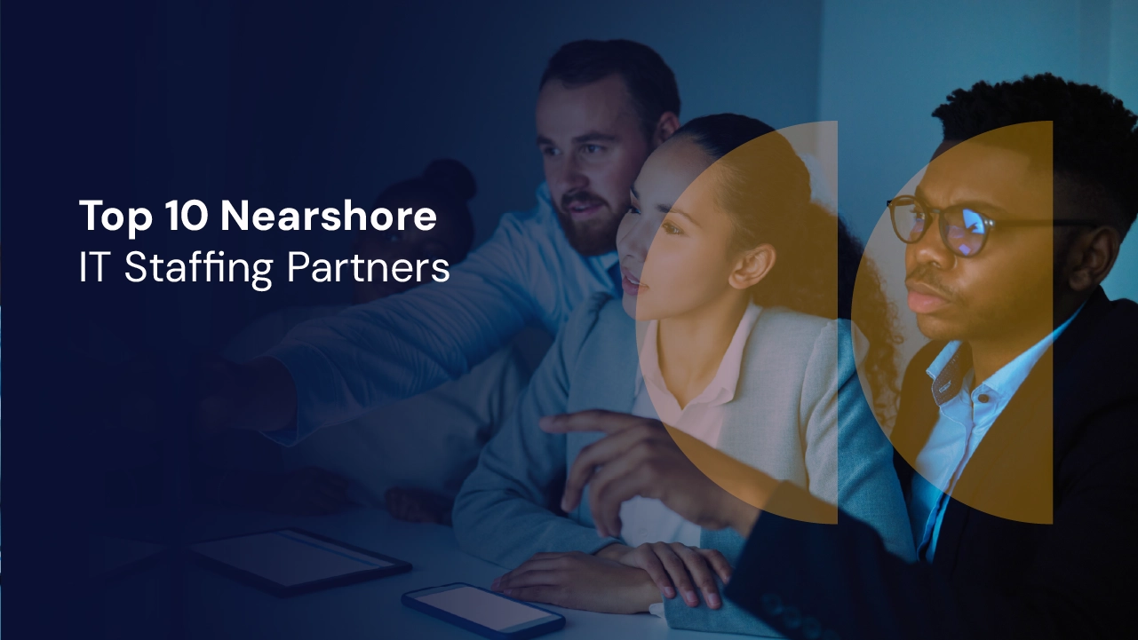 Top 10 Nearshore IT Staffing Partners