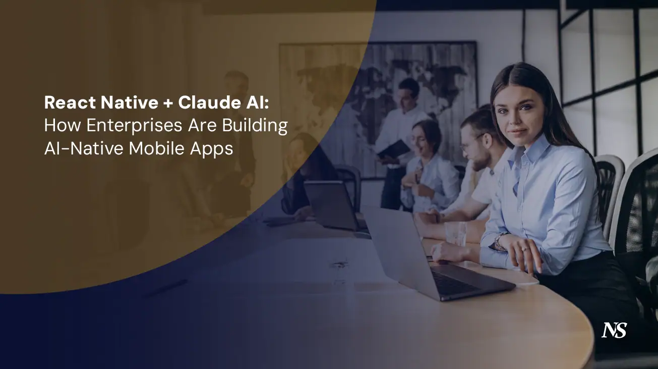 React Native + Claude AI: How Enterprises Are Building AI-Native Mobile Apps