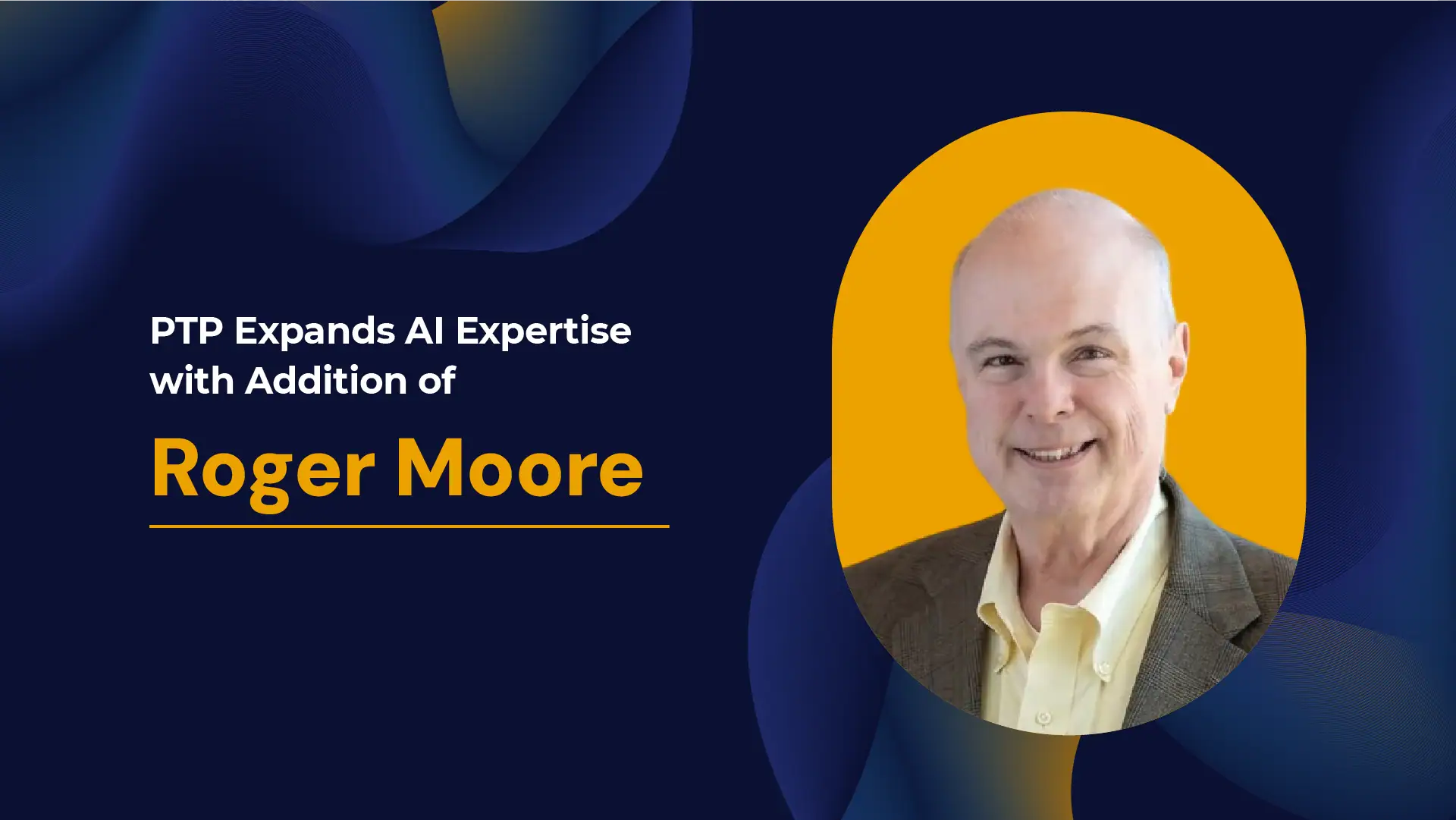 PTP announces expansion of AI expertise with the addition of Roger Moore to strengthen innovation and technology leadership.