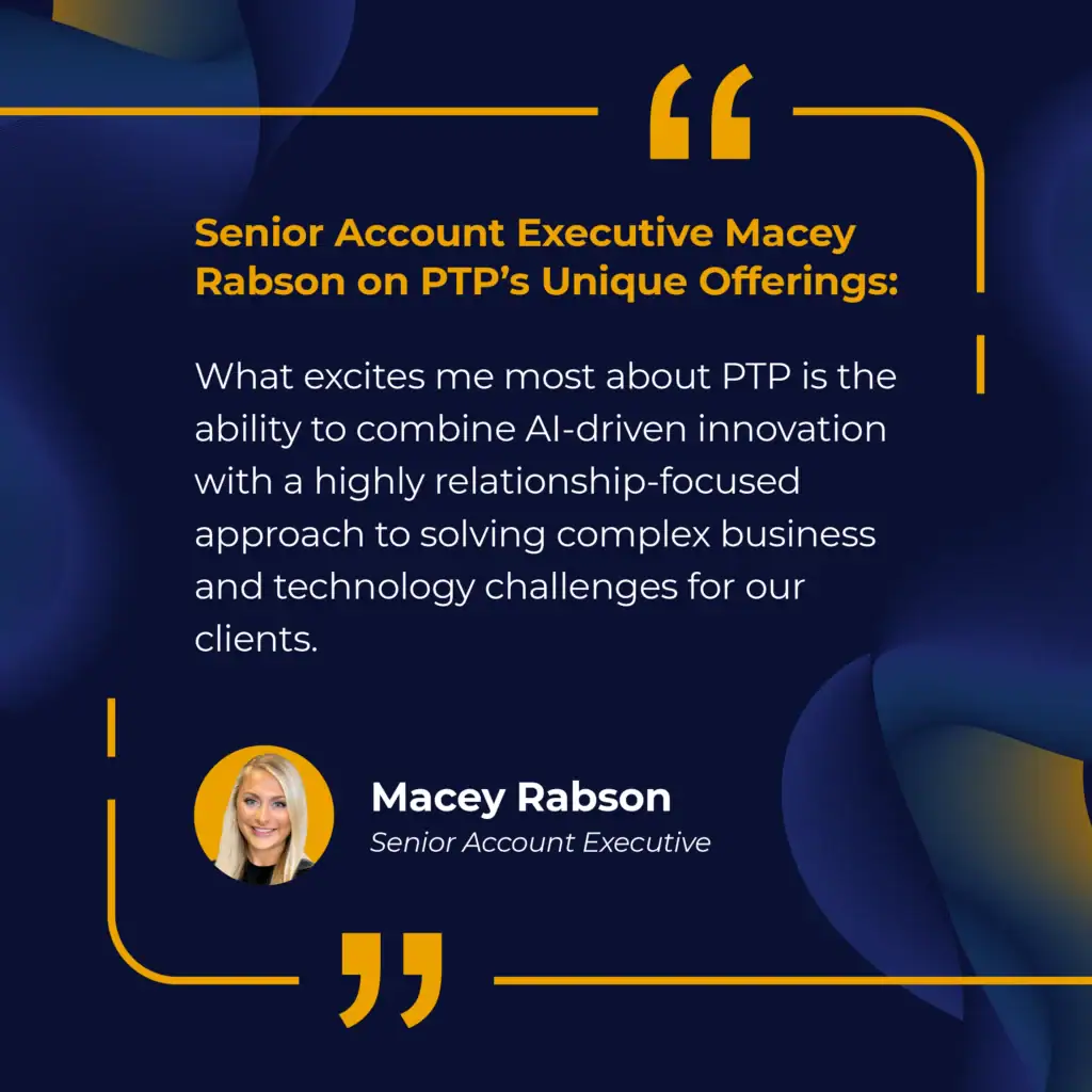 Senior Account Executive Macey Rabson on PTP’s unique offerings