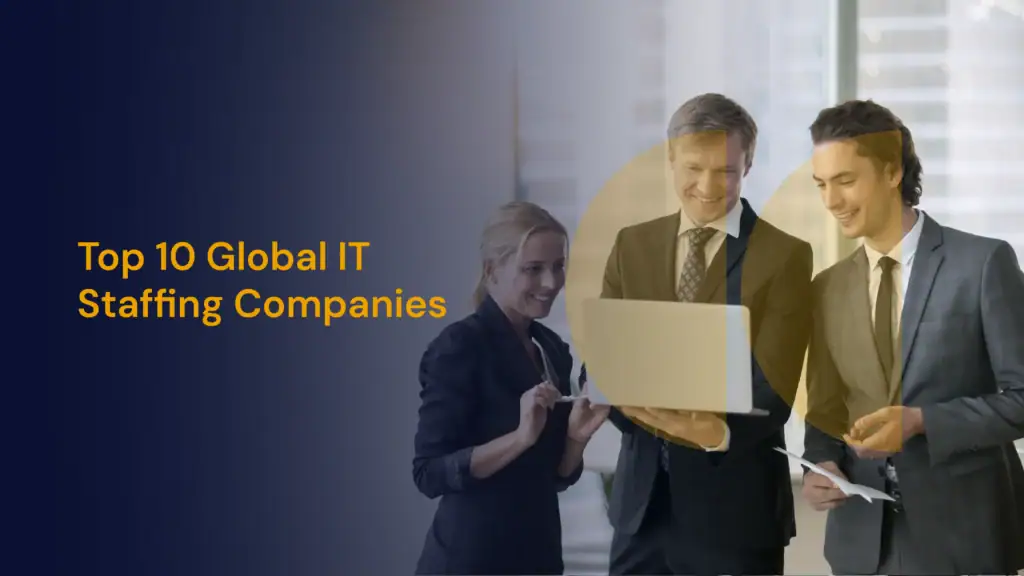 Top 10 Global IT Staffing Companies